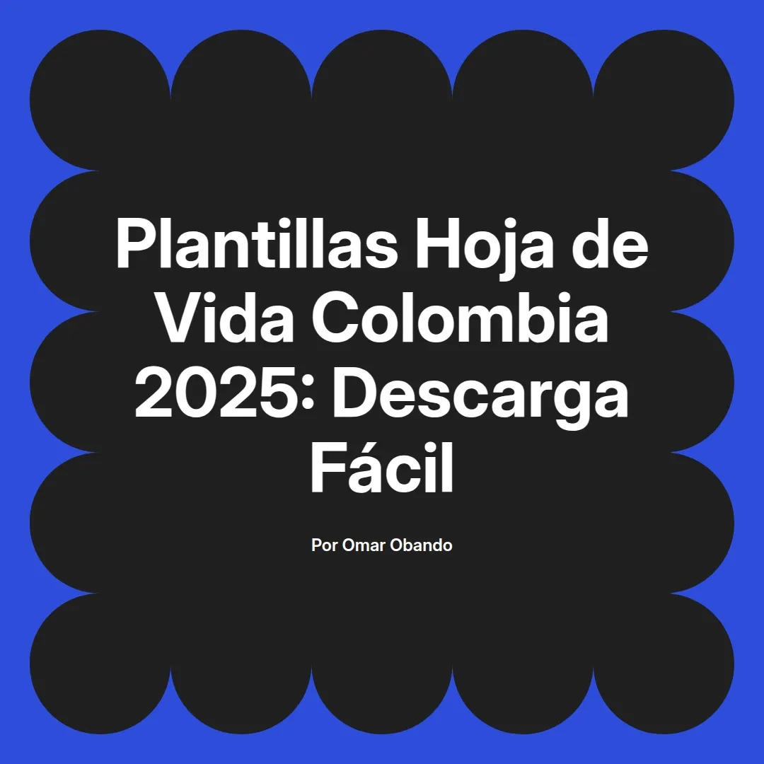 imagen destacada del post con un texto en el centro que dice Plantillas Hoja de Vida Colombia 2025: Descarga Fácil y abajo del texto aparece el nombre del autor Omar Obando