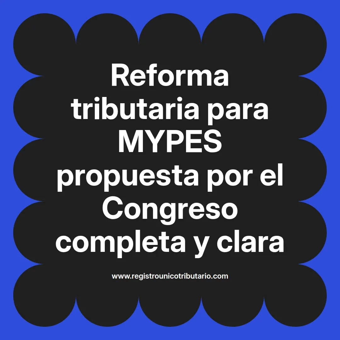imagen destacada del post con un texto en el centro que dice Reforma tributaria para MYPES propuesta por el Congreso completa y clara y abajo del texto aparece el url de sitio web que es registro unico tributario punto com