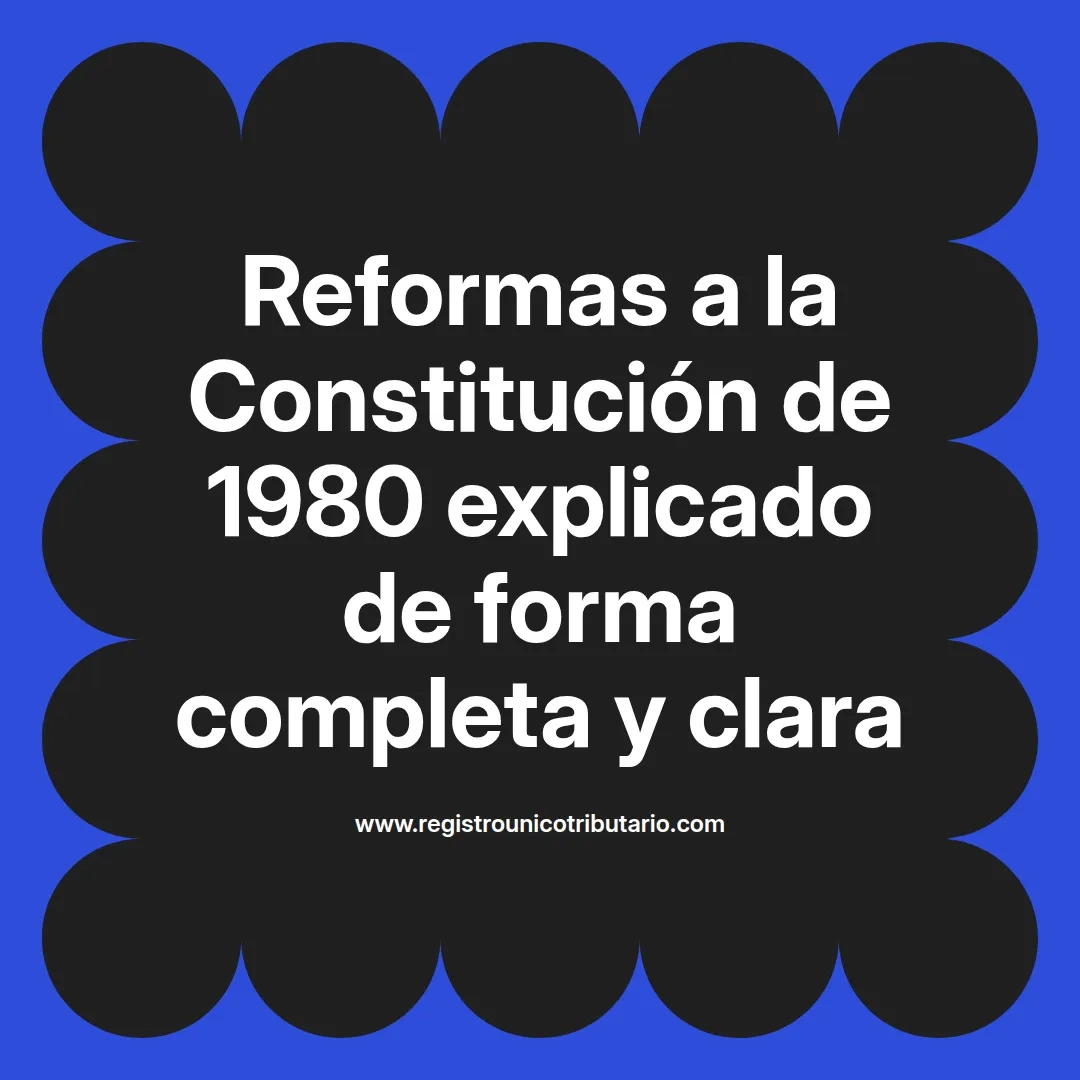 imagen destacada del post con un texto en el centro que dice Reformas a la Constitución de 1980 explicado de forma completa y clara y abajo del texto aparece el url de sitio web que es registro unico tributario punto com