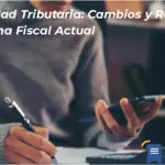 Actualidad Tributaria: Cambios Y Retos En El Sistema Fiscal Actual