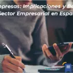 Aeat Empresas: Implicaciones Y Beneficios Para El Sector Empresarial En España