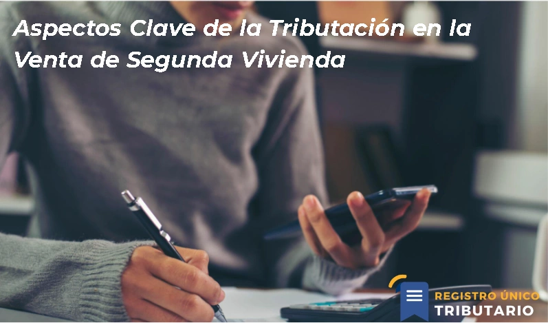 Aspectos Clave De La Tributación En La Venta De Segunda Vivienda