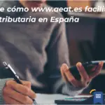 Descubre Cómo Www.aeat.es Facilita La Gestión Tributaria En España