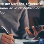 El Impacto Del Derecho Tributario Internacional En La Globalización Económica