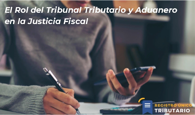 El Rol Del Tribunal Tributario Y Aduanero En La Justicia Fiscal