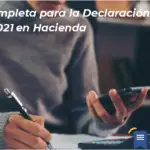 Guía Completa Para La Declaración De Renta 2021 En Hacienda