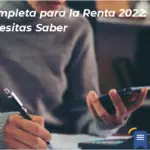 Guía Completa Para La Renta 2022: Todo Lo Que Necesitas Saber