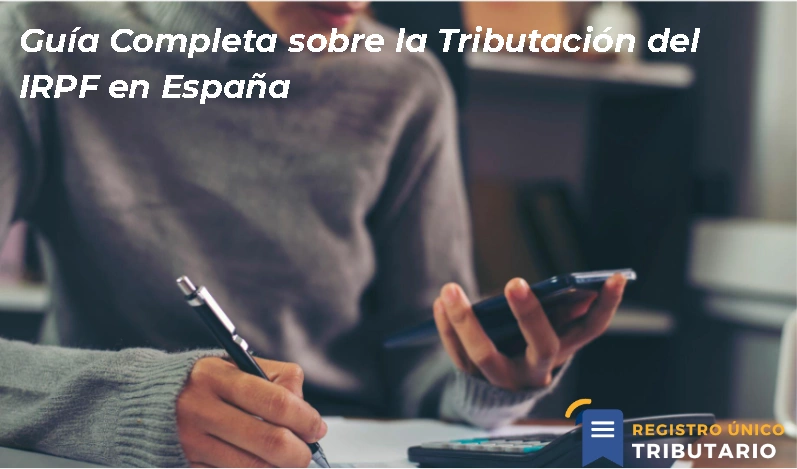 Guía Completa Sobre La Tributación Del Irpf En España