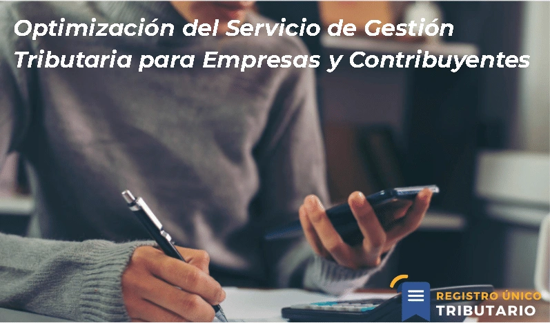 Optimización Del Servicio De Gestión Tributaria Para Empresas Y Contribuyentes