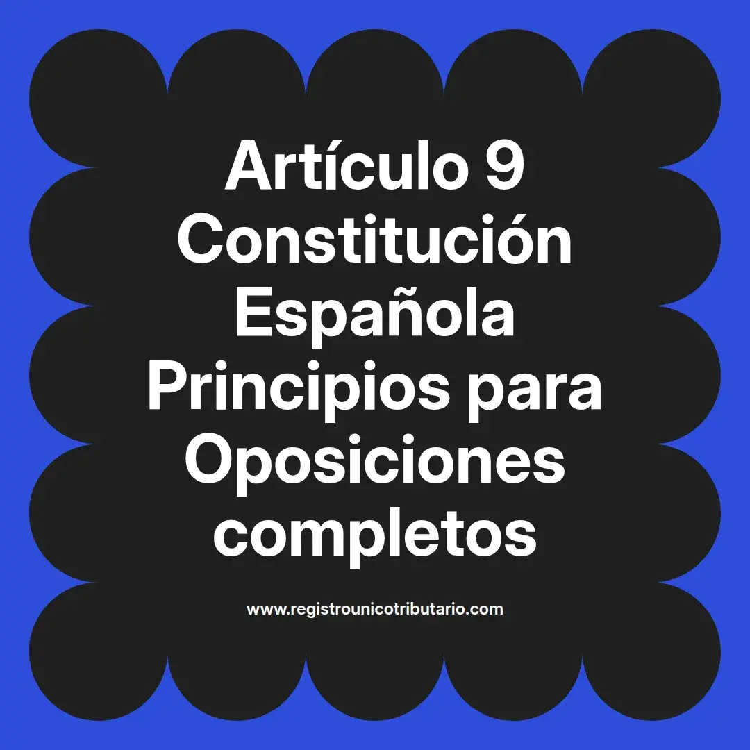 imagen destacada del post con un texto en el centro que dice Artículo 9 Constitución Española Principios para Oposiciones completos y abajo del texto aparece el url de sitio web que es registro unico tributario punto com