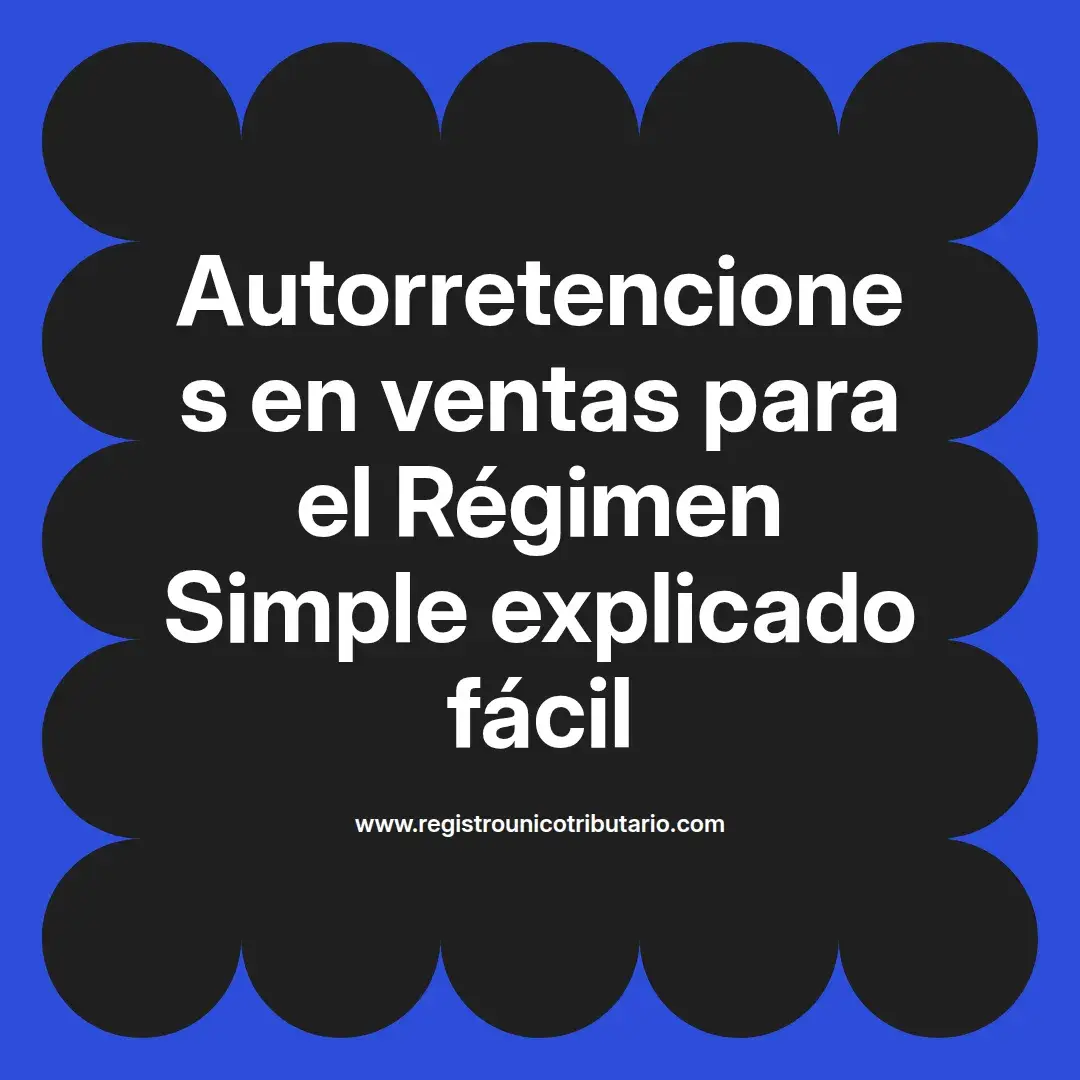 imagen destacada del post con un texto en el centro que dice Autorretenciones en ventas para el Régimen Simple explicado fácil y abajo del texto aparece el url de sitio web que es registro unico tributario punto com