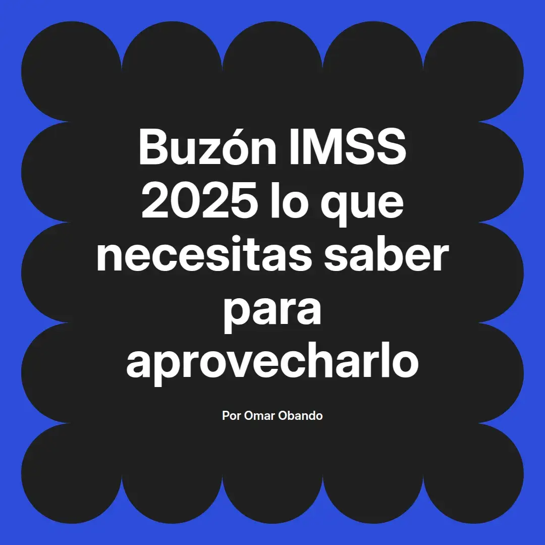 imagen destacada del post con un texto en el centro que dice Buzón IMSS 2025 lo que necesitas saber para aprovecharlo y abajo del texto aparece el nombre del autor Omar Obando