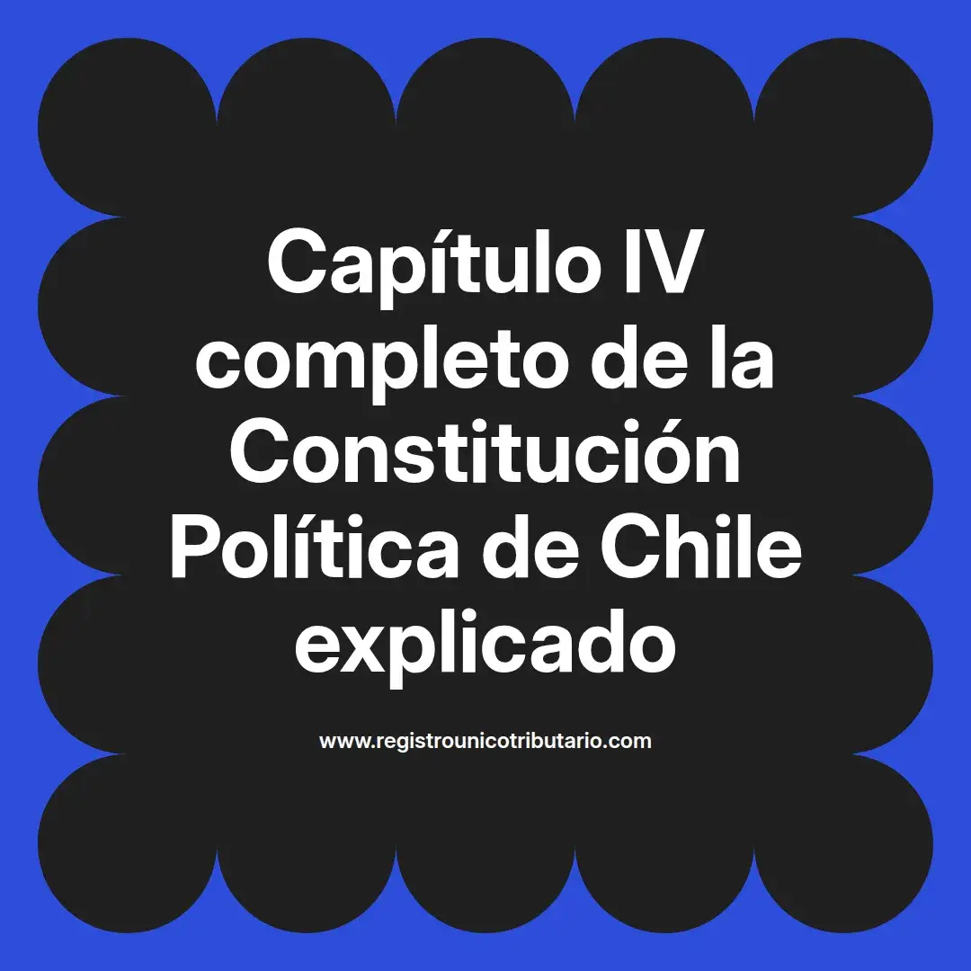 imagen destacada del post con un texto en el centro que dice Capítulo IV completo de la Constitución Política de Chile explicado y abajo del texto aparece el url de sitio web que es registro unico tributario punto com