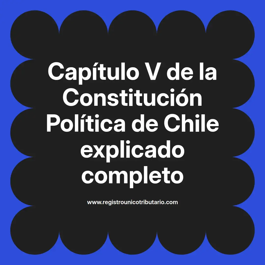 imagen destacada del post con un texto en el centro que dice Capítulo V de la Constitución Política de Chile explicado completo y abajo del texto aparece el url de sitio web que es registro unico tributario punto com