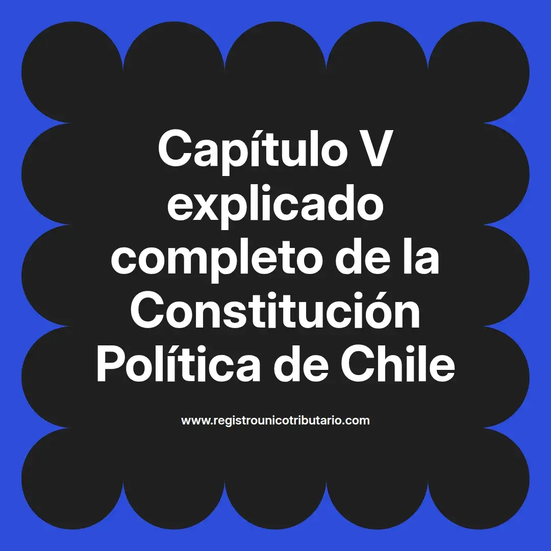 imagen destacada del post con un texto en el centro que dice Capítulo V explicado completo de la Constitución Política de Chile y abajo del texto aparece el url de sitio web que es registro unico tributario punto com