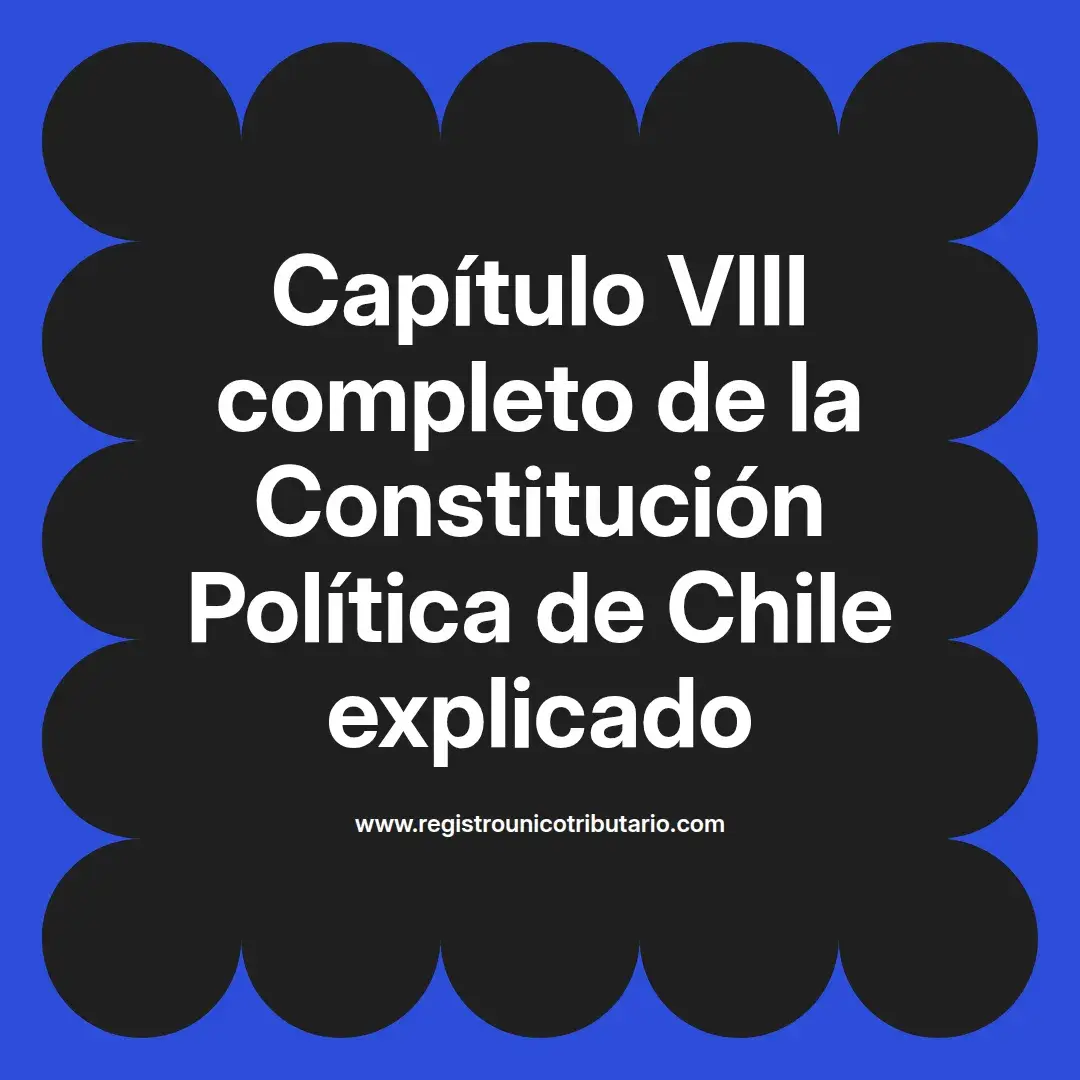 imagen destacada del post con un texto en el centro que dice Capítulo VIII completo de la Constitución Política de Chile explicado y abajo del texto aparece el url de sitio web que es registro unico tributario punto com