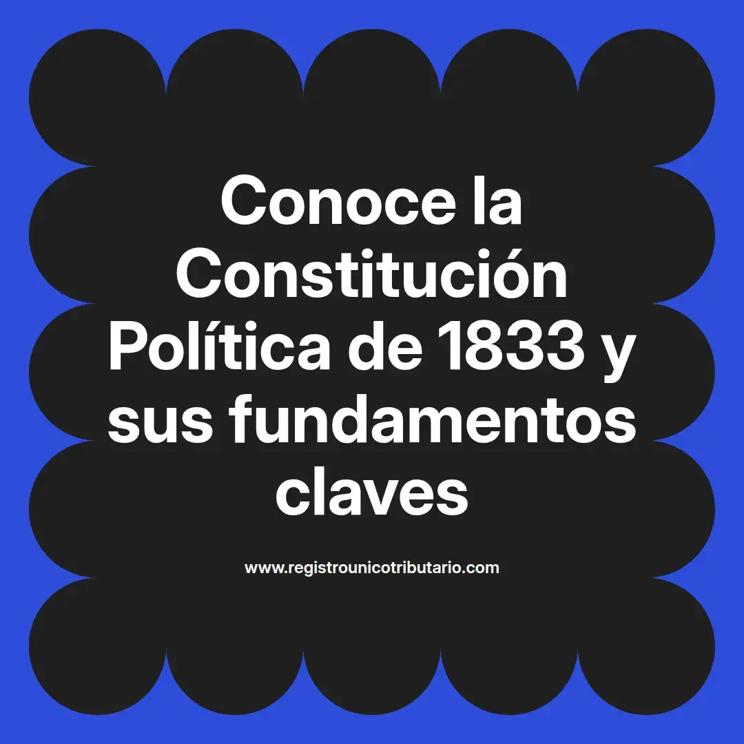 imagen destacada del post con un texto en el centro que dice Conoce la Constitución Política de 1833 y sus fundamentos claves y abajo del texto aparece el url de sitio web que es registro unico tributario punto com