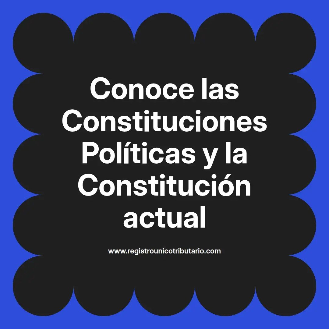 imagen destacada del post con un texto en el centro que dice Conoce las Constituciones Políticas y la Constitución actual y abajo del texto aparece el url de sitio web que es registro unico tributario punto com
