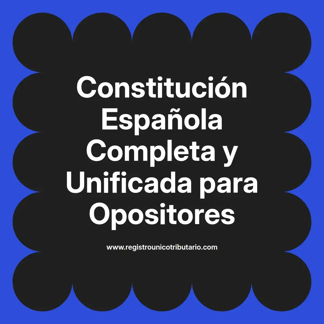 imagen destacada del post con un texto en el centro que dice Constitución Española Completa y Unificada para Opositores y abajo del texto aparece el url de sitio web que es registro unico tributario punto com
