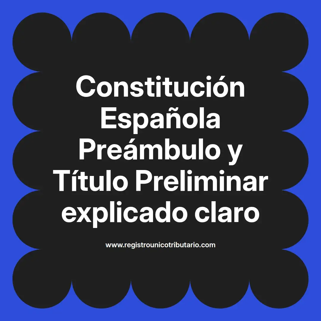 imagen destacada del post con un texto en el centro que dice Constitución Española Preámbulo y Título Preliminar explicado claro y abajo del texto aparece el url de sitio web que es registro unico tributario punto com