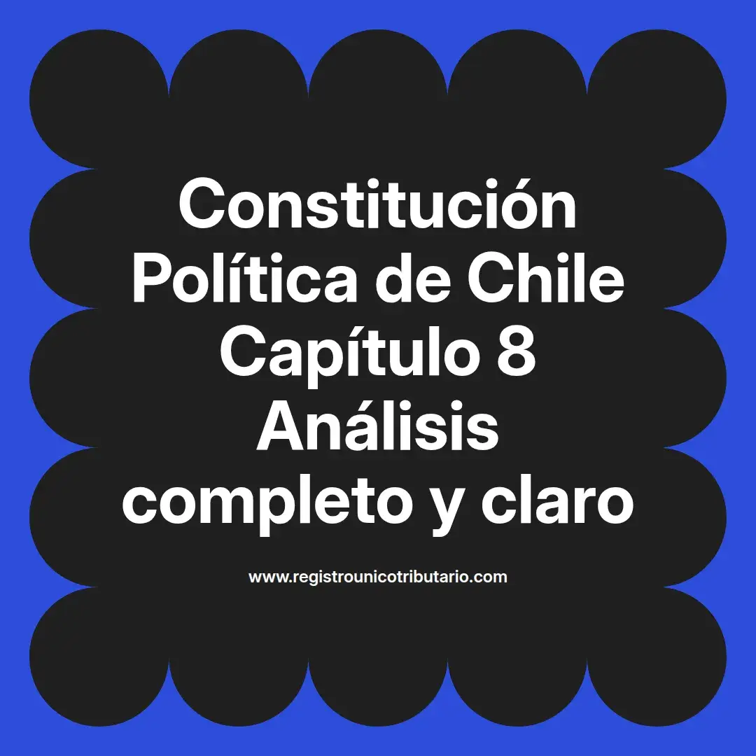 imagen destacada del post con un texto en el centro que dice Constitución Política de Chile Capítulo 8 Análisis completo y claro y abajo del texto aparece el url de sitio web que es registro unico tributario punto com