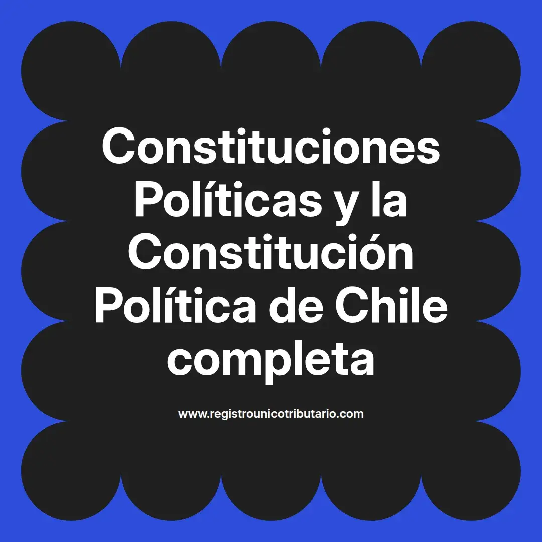 imagen destacada del post con un texto en el centro que dice Constituciones Políticas y la Constitución Política de Chile completa y abajo del texto aparece el url de sitio web que es registro unico tributario punto com