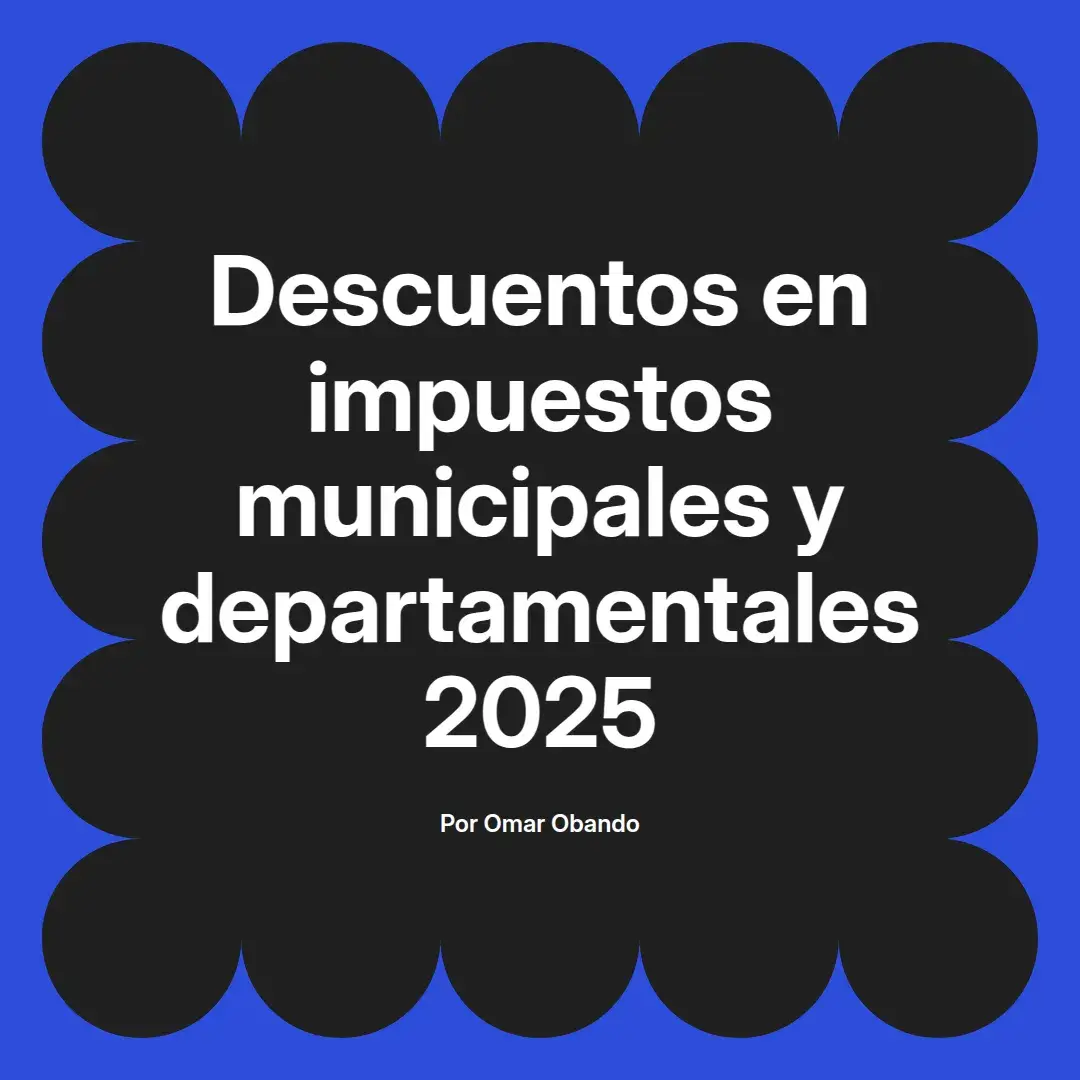 imagen destacada del post con un texto en el centro que dice Descuentos en impuestos municipales y departamentales 2025 y abajo del texto aparece el nombre del autor Omar Obando