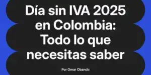 Día sin IVA 2025 en Colombia: Todo lo que necesitas saber