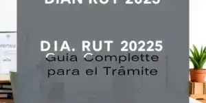 DIAN RUT CO 2025: Guía Completa para el Trámite
