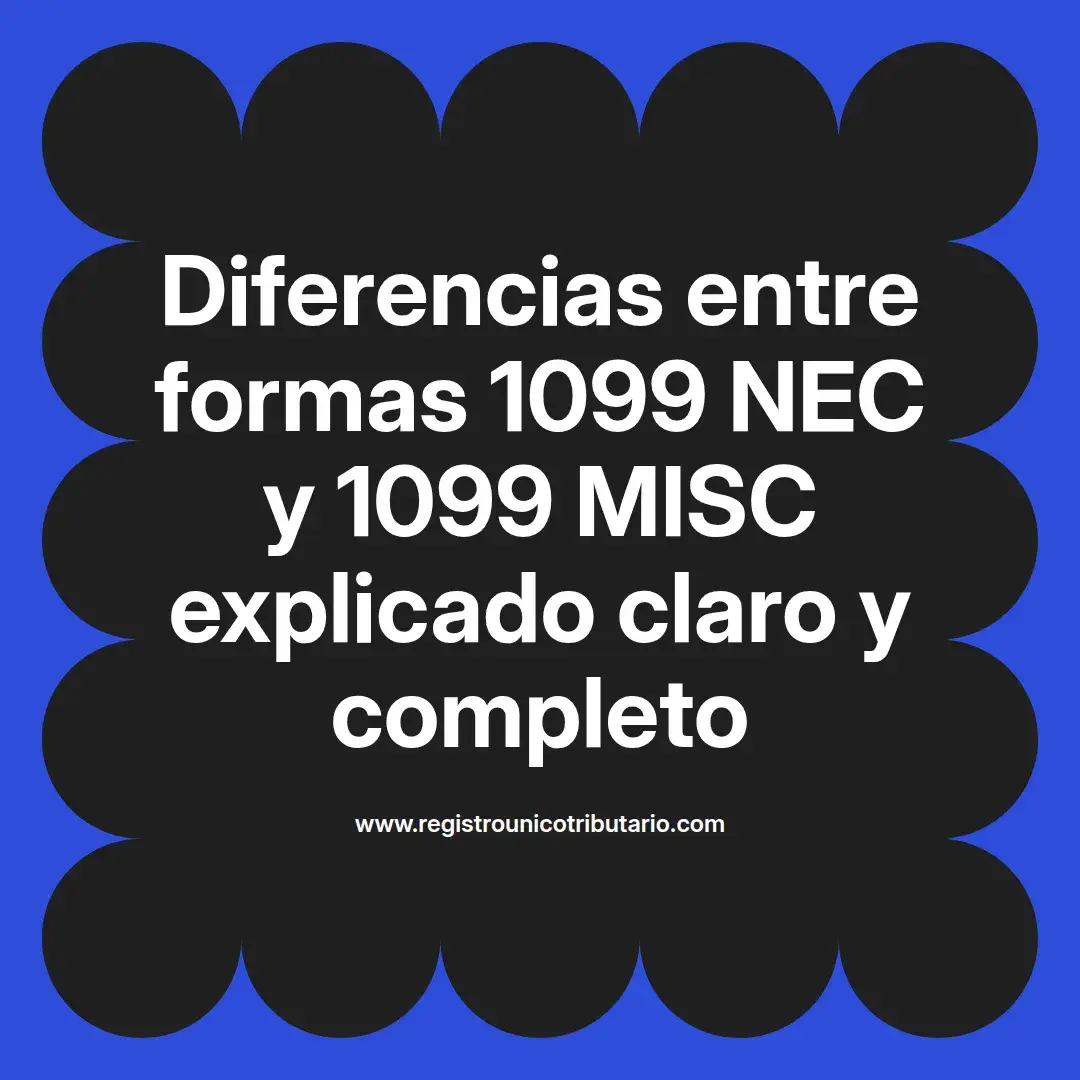 imagen destacada del post con un texto en el centro que dice Diferencias entre formas 1099 NEC y 1099 MISC explicado claro y completo y abajo del texto aparece el url de sitio web que es registro unico tributario punto com