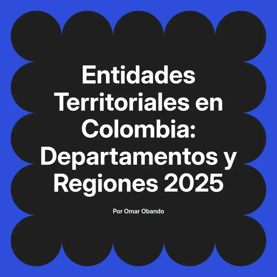 imagen destacada del post con un texto en el centro que dice Entidades Territoriales en Colombia: Departamentos y Regiones 2025 y abajo del texto aparece el nombre del autor Omar Obando