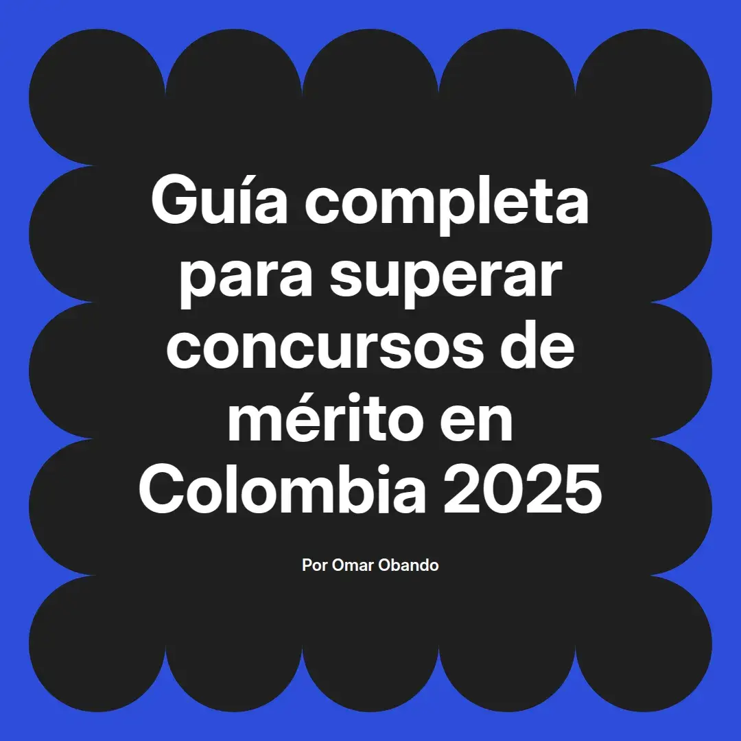 imagen destacada del post con un texto en el centro que dice Guía completa para superar concursos de mérito en Colombia 2025 y abajo del texto aparece el nombre del autor Omar Obando