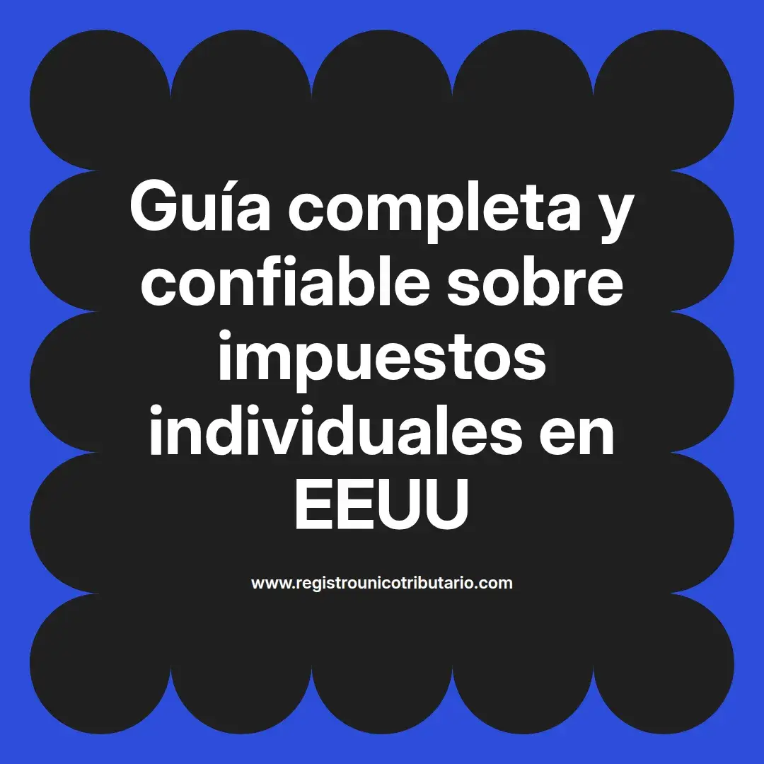 imagen destacada del post con un texto en el centro que dice Guía completa y confiable sobre impuestos individuales en EEUU y abajo del texto aparece el url de sitio web que es registro unico tributario punto com