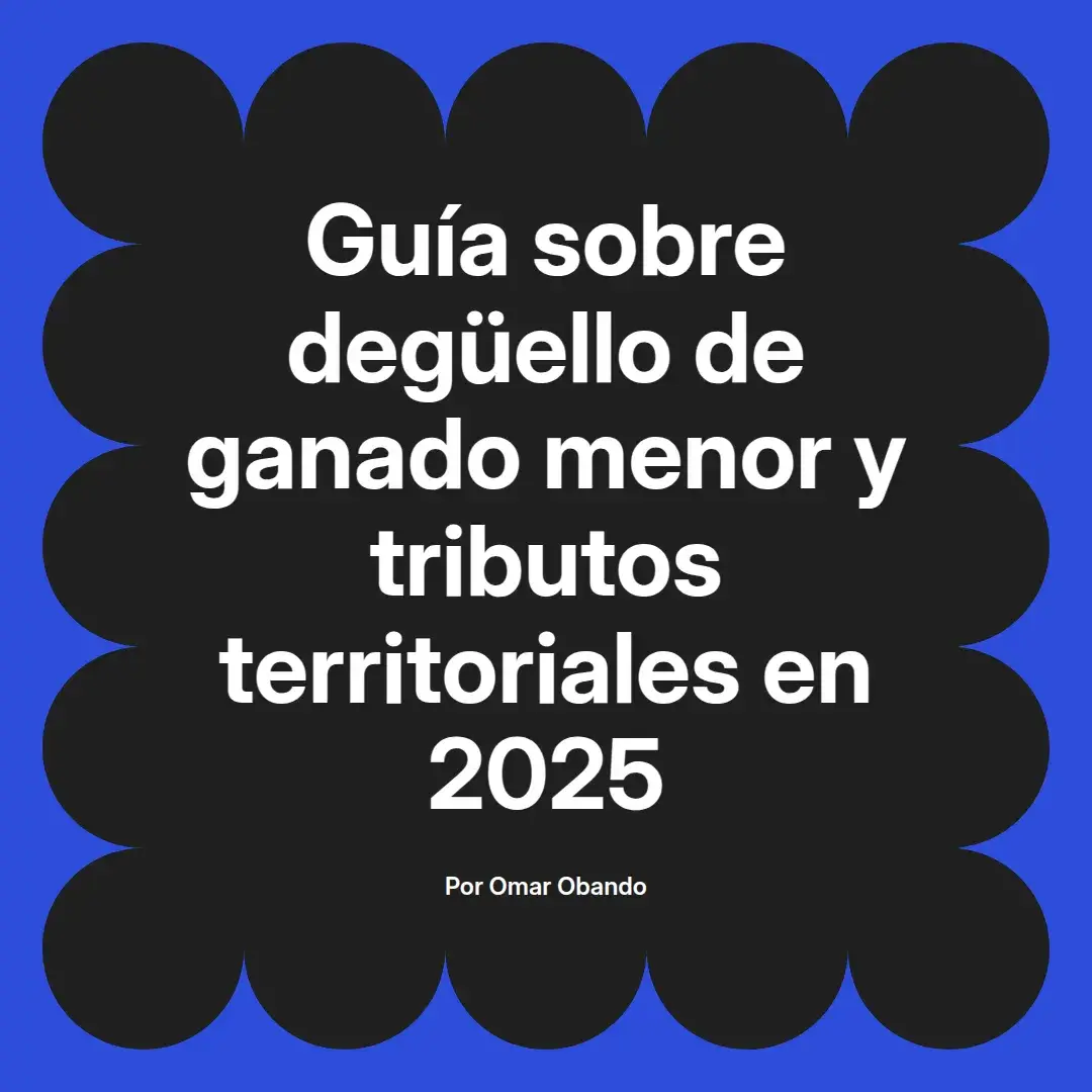 imagen destacada del post con un texto en el centro que dice Guía sobre degüello de ganado menor y tributos territoriales en 2025 y abajo del texto aparece el nombre del autor Omar Obando