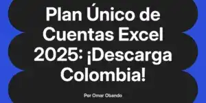 Plan Único de Cuentas Excel 2025: ¡Descarga Colombia!