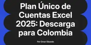 Plan Único de Cuentas Excel 2025: Descarga para Colombia