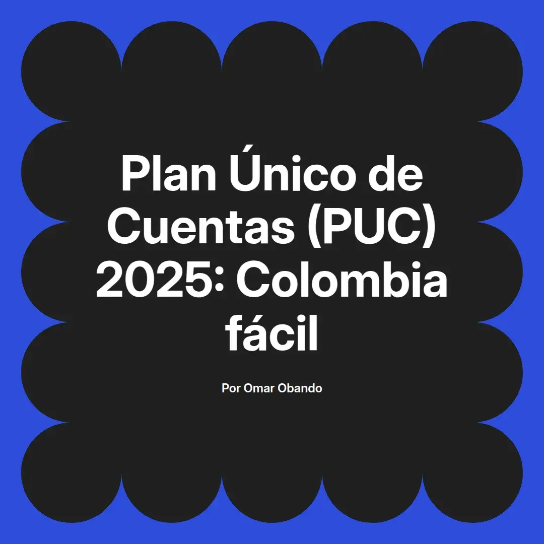 imagen destacada del post con un texto en el centro que dice Plan Único de Cuentas (PUC) 2025: Colombia fácil y abajo del texto aparece el nombre del autor Omar Obando