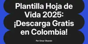 Plantilla Hoja de Vida 2025: ¡Descarga Gratis en Colombia!