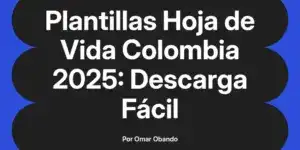 Plantillas Hoja de Vida Colombia 2025: Descarga Fácil